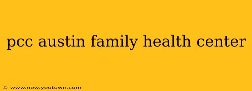 pcc austin family health center