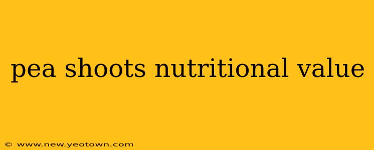 pea shoots nutritional value