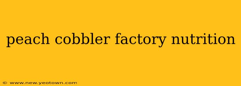 peach cobbler factory nutrition