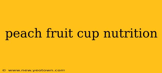 peach fruit cup nutrition