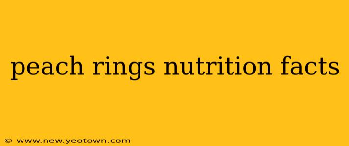 peach rings nutrition facts