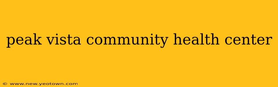 peak vista community health center