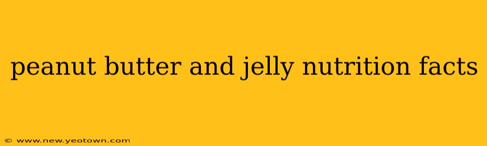 peanut butter and jelly nutrition facts