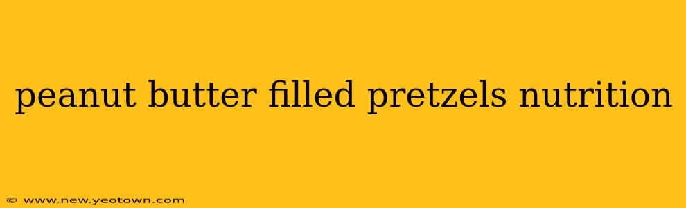 peanut butter filled pretzels nutrition