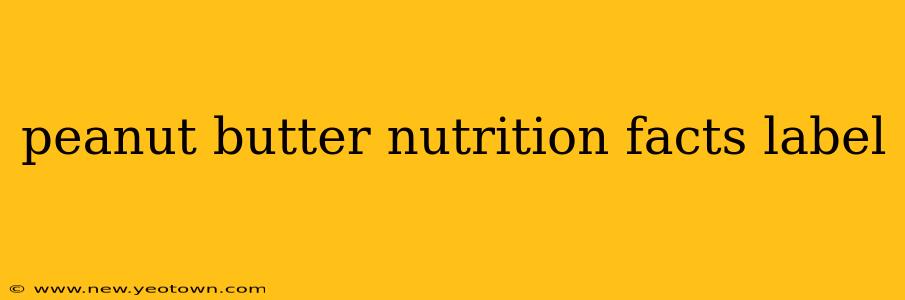 peanut butter nutrition facts label