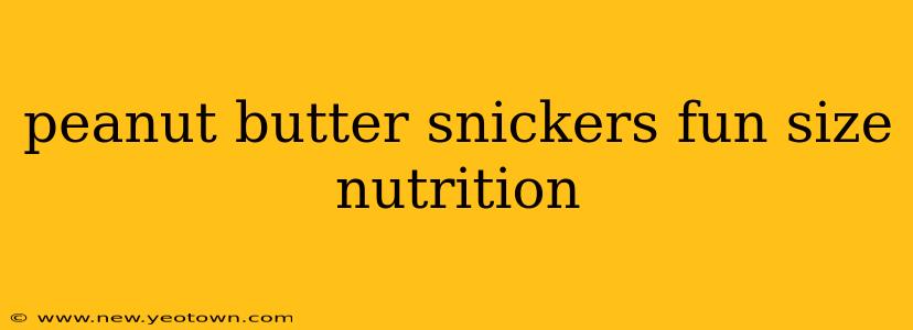 peanut butter snickers fun size nutrition