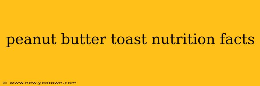 peanut butter toast nutrition facts