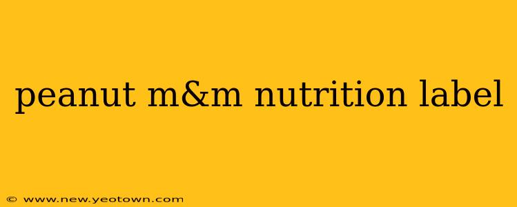 peanut m&m nutrition label
