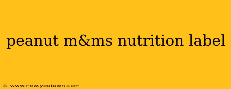 peanut m&ms nutrition label