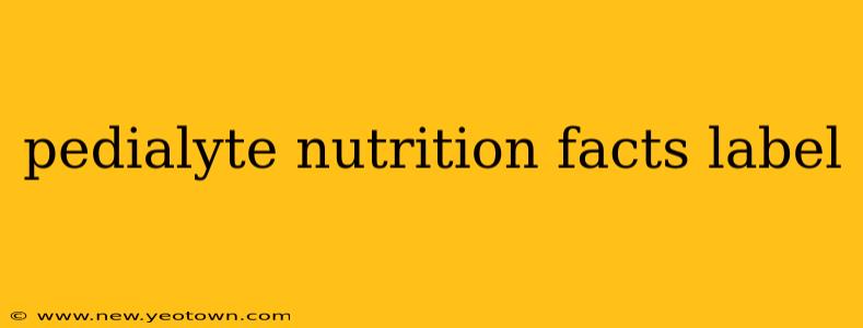 pedialyte nutrition facts label