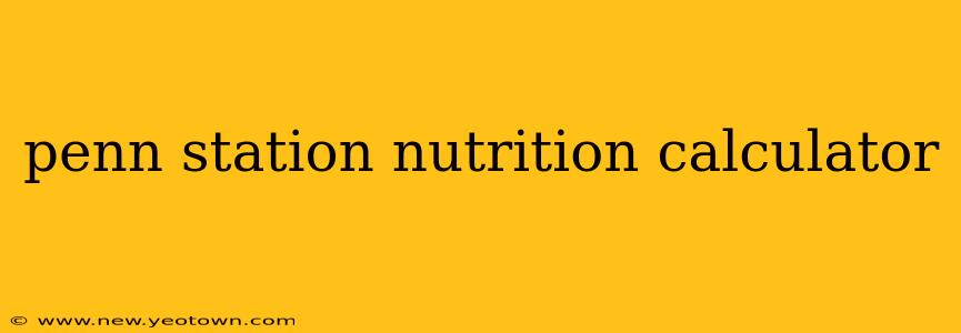 penn station nutrition calculator