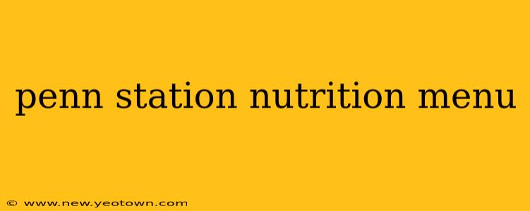penn station nutrition menu