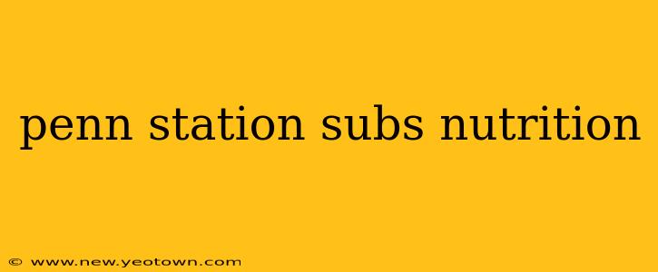 penn station subs nutrition