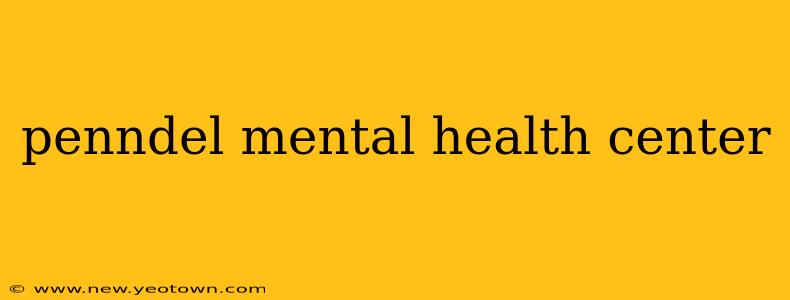 penndel mental health center