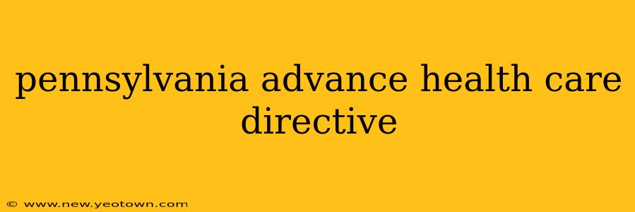 pennsylvania advance health care directive