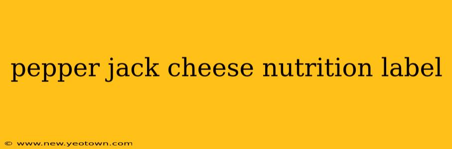 pepper jack cheese nutrition label