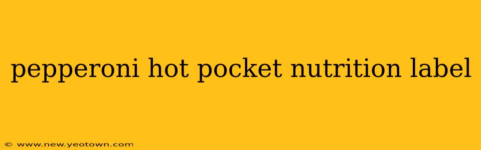 pepperoni hot pocket nutrition label
