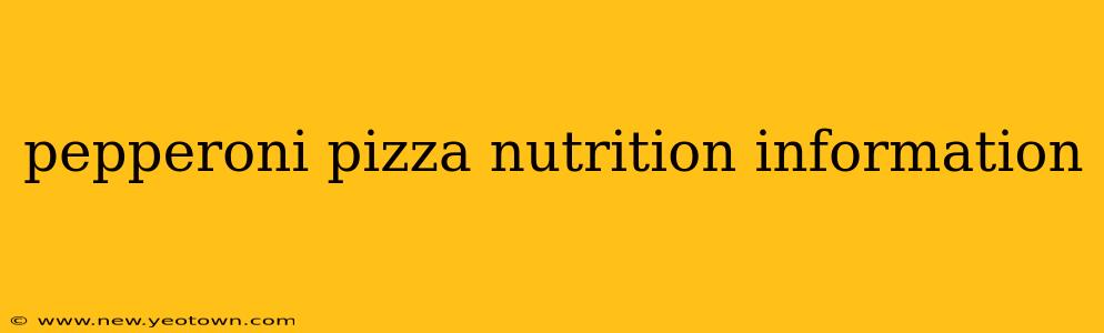 pepperoni pizza nutrition information
