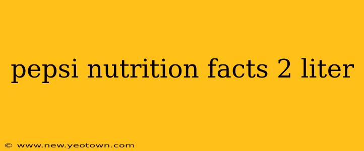 pepsi nutrition facts 2 liter