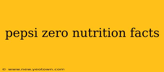 pepsi zero nutrition facts