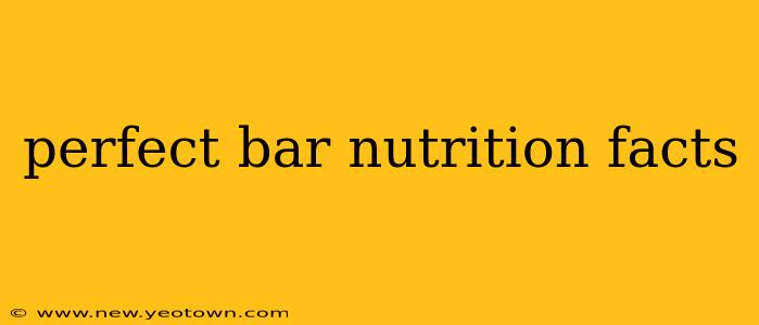 perfect bar nutrition facts