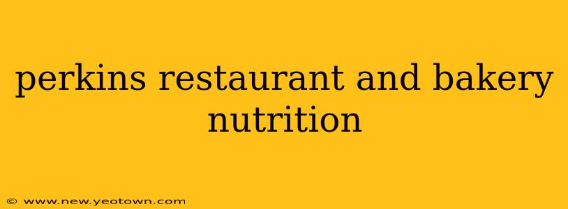 perkins restaurant and bakery nutrition