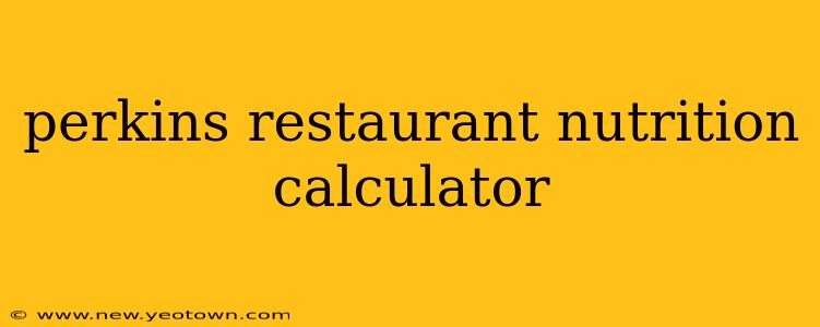 perkins restaurant nutrition calculator