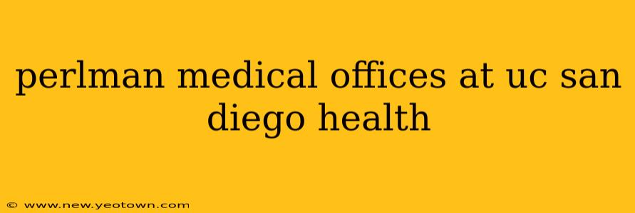 perlman medical offices at uc san diego health