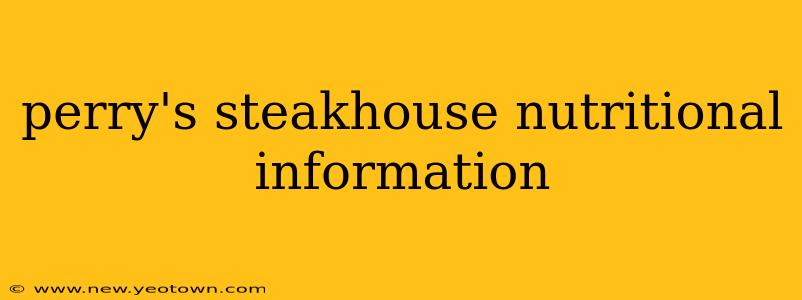perry's steakhouse nutritional information
