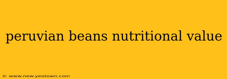 peruvian beans nutritional value