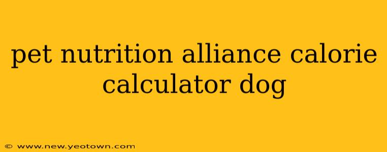 pet nutrition alliance calorie calculator dog