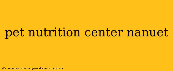 pet nutrition center nanuet