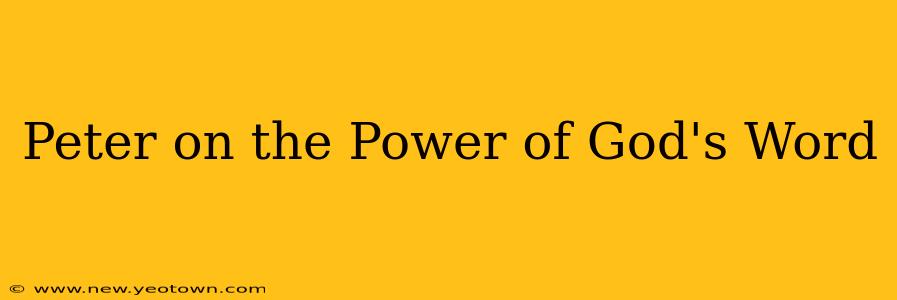 Peter on the Power of God's Word
