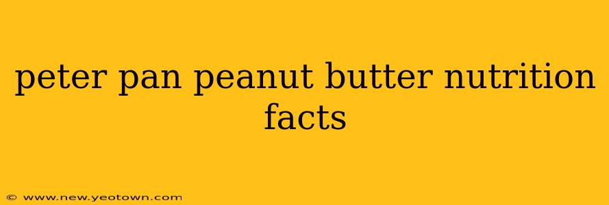 peter pan peanut butter nutrition facts