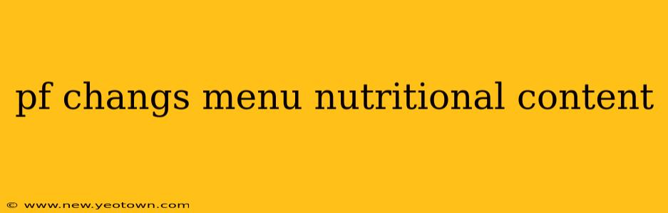 pf changs menu nutritional content