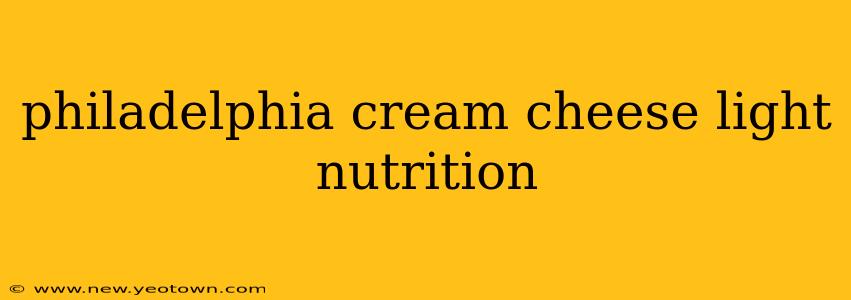 philadelphia cream cheese light nutrition