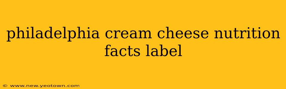 philadelphia cream cheese nutrition facts label