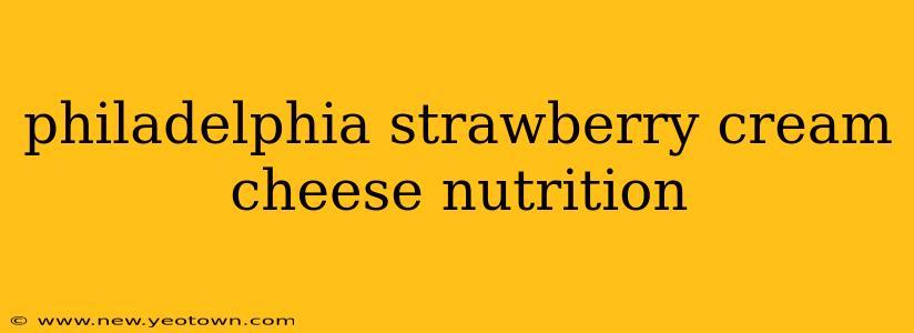 philadelphia strawberry cream cheese nutrition