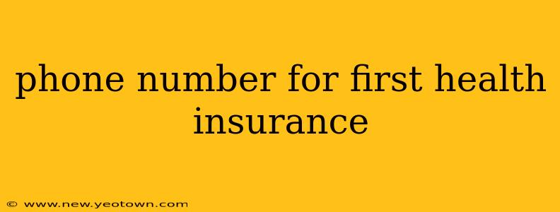 phone number for first health insurance