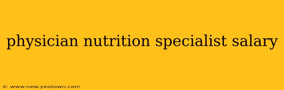 physician nutrition specialist salary