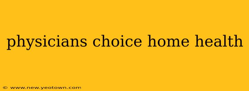 physicians choice home health