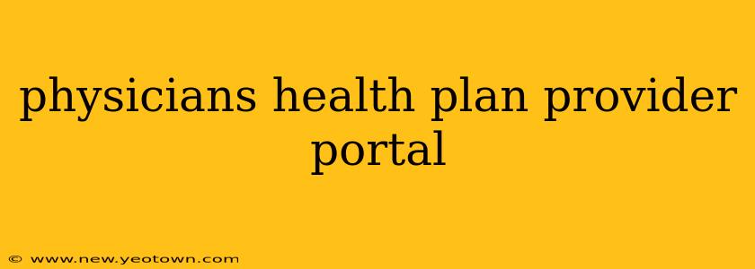 physicians health plan provider portal