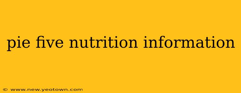 pie five nutrition information