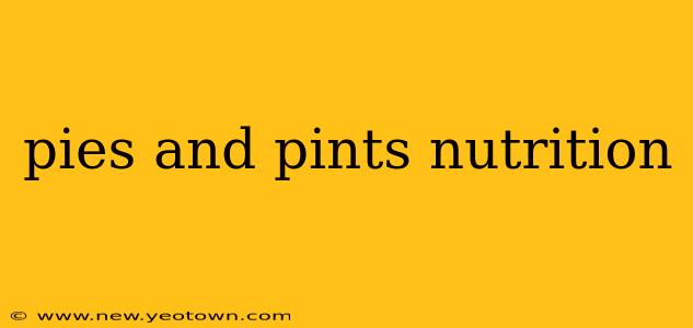 pies and pints nutrition