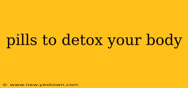 pills to detox your body