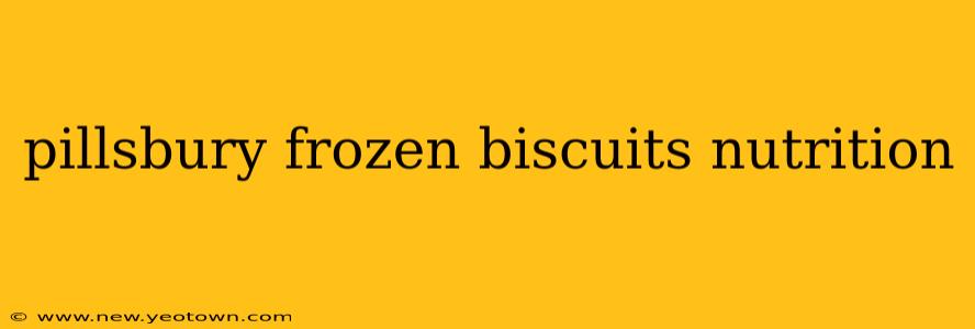 pillsbury frozen biscuits nutrition