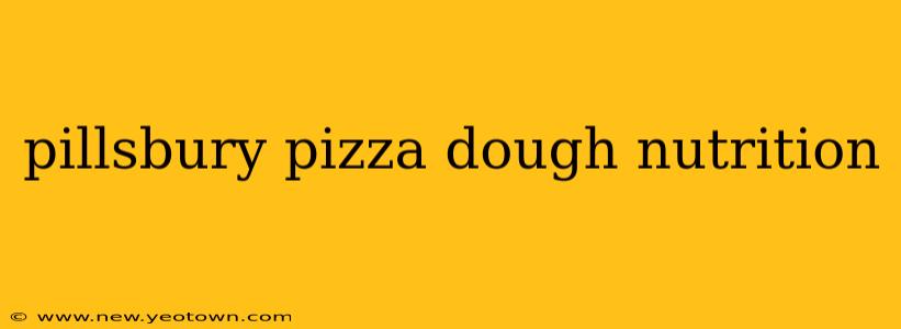 pillsbury pizza dough nutrition