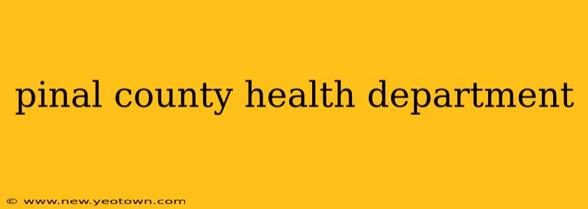 pinal county health department