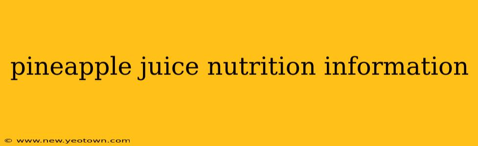 pineapple juice nutrition information