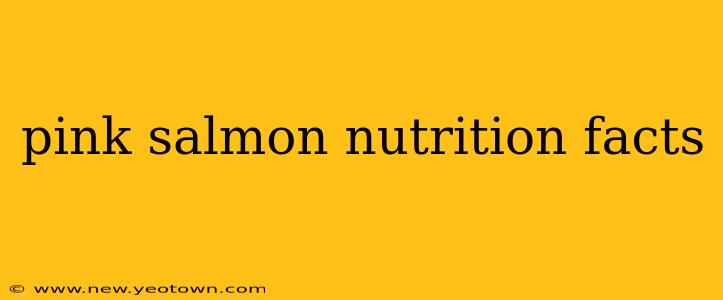 pink salmon nutrition facts